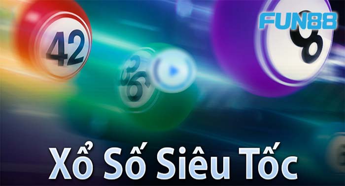 Cách chơi xổ số siêu tốc tại Fun88